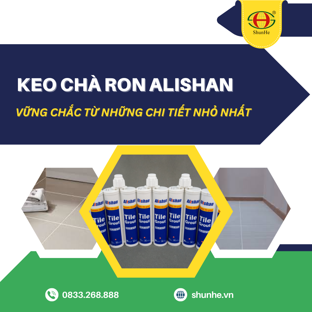 Keo chà ron Alishan - Vững chắc từ những chi tiết nhỏ nhất