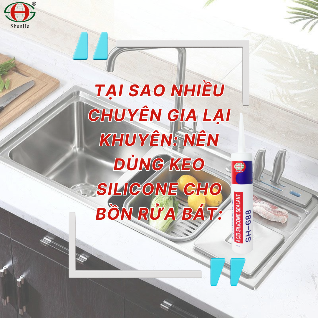 Sử dụng keo silicone giúp kéo dài tuổi thọ của bồn rửa bát