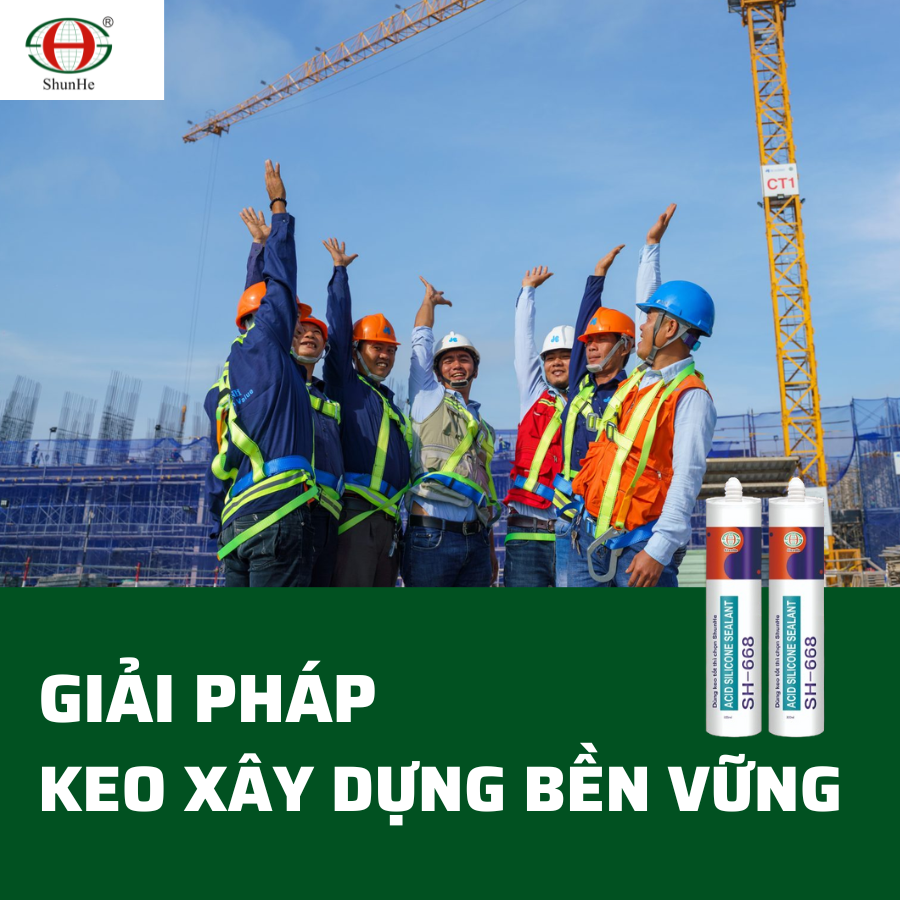 Giải pháp keo xây dựng bền vững