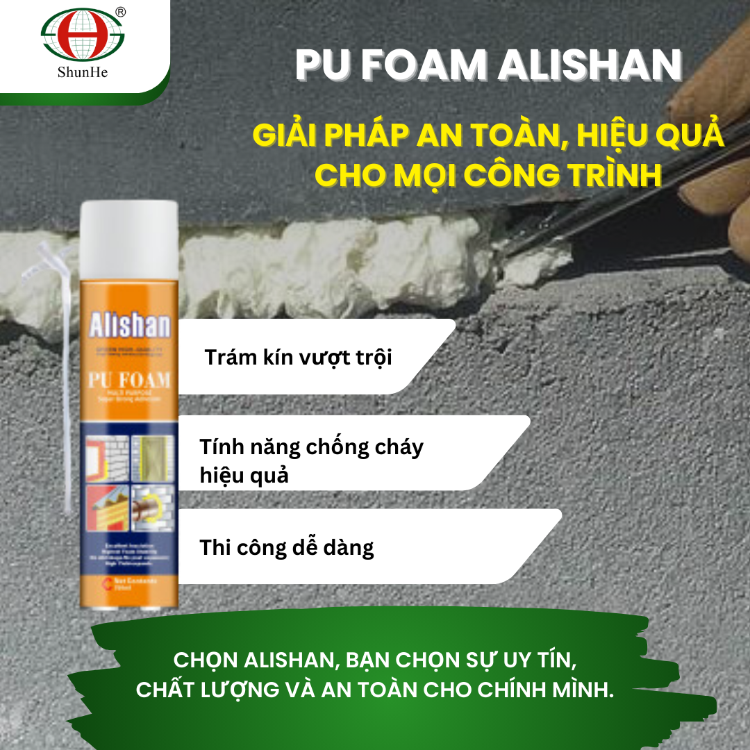 Keo Pu Foam Alishan - Sự lựa chọn uy tín, chất lượng và an toàn nhất