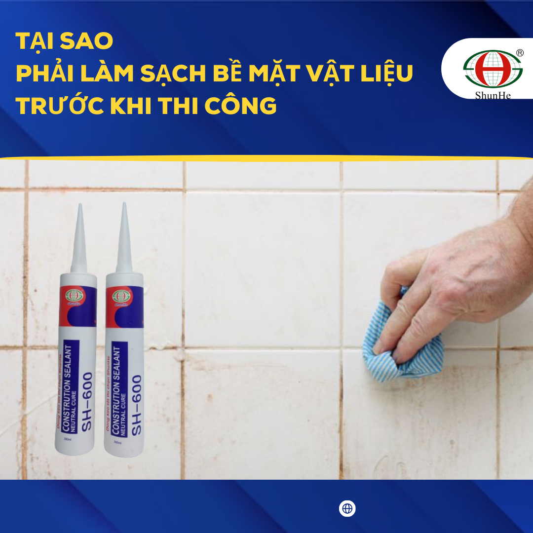 Làm sạch bề mặt vật liệu để đảm bảo thi công hiệu quả cao